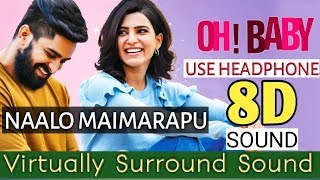 Naalo Maimarapu 8d sound | Oh Baby movie |  Samantha | Use headphones