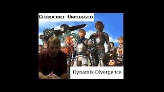 Cloudchief Unplugged: Dynamis-Divergence