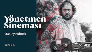 Stanley Kubrick | Yönetmen Sineması | 37. Bölüm @trt2