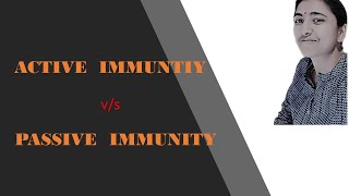 IMMUNOLOGY II ACTIVE IMMUNITY vs PASSIVE IMMUNITY (DIFFERENCES )