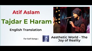 Tajdar E Haram English Translation | Atif Aslam | Coke Studio
