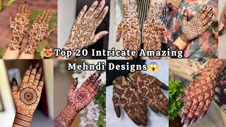 😱Top 20 Intricate Amazing Mehndi Designs😻 Easy And Stylish Mehndi Designs🤩 Trending Mehndi Designs😨