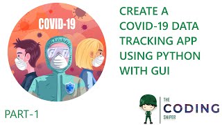 Covid-19 Data Tracking App Using python |Creating GUI with Tkinter |Part-1