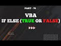 Part 76 - VBA IF ELSE Statement Explained | TRUE & FALSE Conditions with Example | Hindi