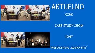 Aktuelno RTVSG - CZRK, Case study show, ISPIT, Predstava “Kako ste”