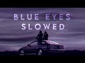Blue Eyes Slowed & Reverbed - yo yo Honey Singh.