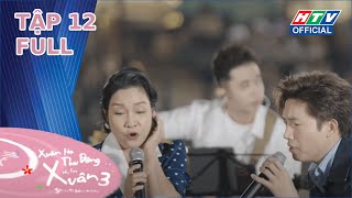 Xuân Hạ Thu Đông, Rồi Lại Xuân 3 | Tập 12 (15/2/2025)