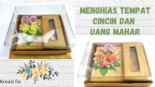 Cara Menghias Tempat Cincin dan Tempat Uang Mahar