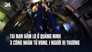 Tai nạn hầm lò ở Quảng Ninh, 3 công nhân tử vong, 1 người bị thương | VTV24