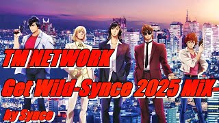 TM NETWORK「Get Wild」-Synce 2025 MiX- #TMNETWORK #GetWild