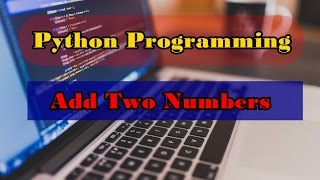 Python Program to Add Two Numbers || Python Programming Examples
