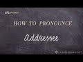 How to Pronounce Addressee (Real Life Examples!)