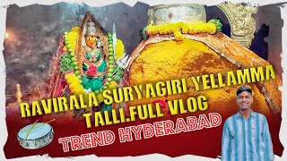 🙏🏻Ravirala suryagiri yellamma talli🥁🙏🏻.Full vlog///trend Hyderabad////#youtube #explore #viral