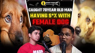 Caught 70-Year-Old Man Having S*x with Female Dog | Kissey Podcast