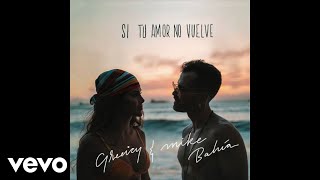 Greeicy, Mike Bahía - Si Tu Amor No Vuelve (Audio)