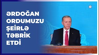 Ərdoğan Azərbaycan Ordusunu şeirlə təbrik etdi