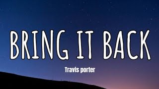 Travis Porter Bring it Back Lyrics