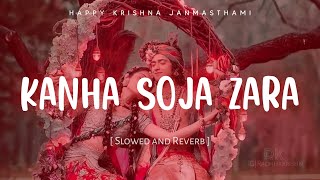 Kanha Soja Zara ( Slowed and Reverb) | Krishna janmasthami  || Nexus Music