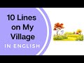 My Village Essay in English || My Village 10 Lines || My Village Paragraph in English