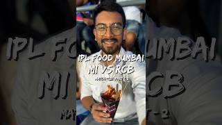 IPL FOOD In Mumbai At MI vs RCB!! 🏏🍟🥤(2/2)