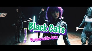 Mina Vajik Choreography-Persian Latin Jazz- black Cats-Mamani- بلک کتس-مامانی-طراحی مینا واژیک-