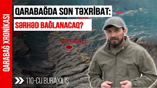 Qarabağda son təxribat : Sərhəd bağlanacaq? - Qarabağ xronikası 110 | BAKU TV