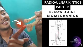 RADIOULNAR  JOINT KINETICS  PART 2 - ELBOW COMPLEX BIOMECHANICS  (Physiotherapy Tutorials)