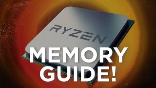 Ryzen - Memory (RAM) Guide!