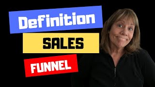 Sales Funnel Definition - What is a Sales Funnel?