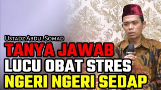 tanya jawab lucu obat stres ngeri ngeri sedap ustadz abdul somad terbaru uas