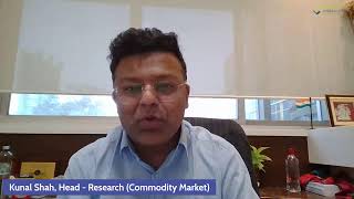 Commodity Market Updates with Kunal Shah - Head of Research (Commodity)