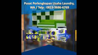 Pusat Perlengkapan Usaha Laundry, WA / Telp : 0813-3686-6769