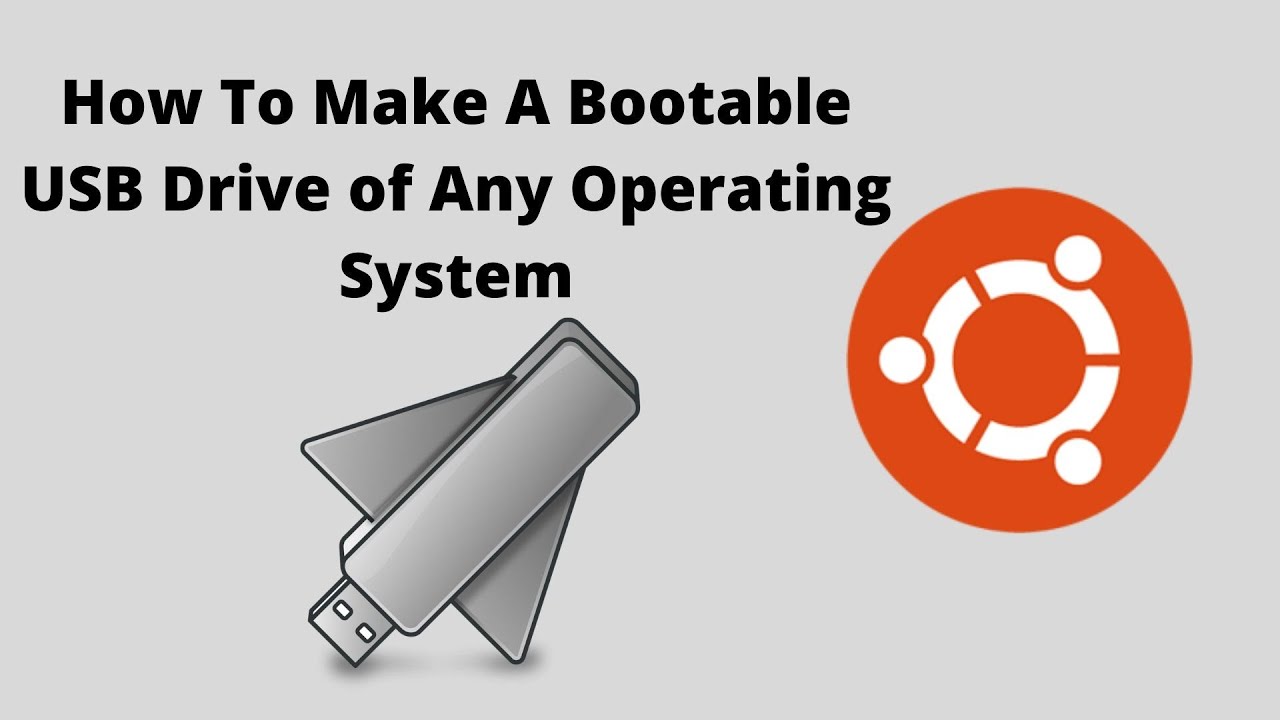 How To Make A Bootable USB Drive Of Any Operating System In Easiest Way ...