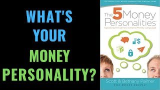 The 5 Money Personalities by Scott and Bethany Palmer Summary