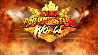 Fire Pro Wrestling World ファイティングロード ヘビー級編 前編 #02