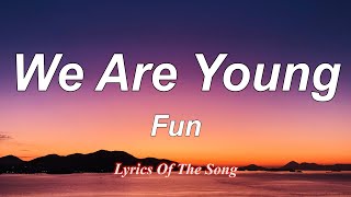Fun - We Are Young Lyrics Ft  Janelle Monae
