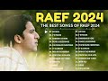 Kumpulan Lagu Terbaik Raef | So Real, It's Jumuah, Ramadan Is Here | Full Album Terbaik Raef 2024
