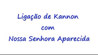 131009 Ligação de Kannon e Nossa Senhora Aparecida