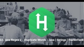 22. Java Regex2 - Duplicate words - Java |Strings | Hackerrank