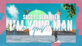 Saco -  I'm Your Man ft  Sebastiën (Lyrics)