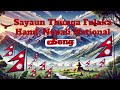 nepali national song sayaun thunga fulaka thunga hami सयौ थुंगा फूलका हामी l नेपालि राष्ट्रिय गीत