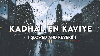 Kaadhal En Kaviye | Slowed and Reverb | SALMON 3D | Sid Sriram | Vijay Yesudas | Shalil Kallur