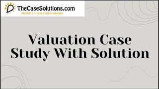 Valuation Case Study With Solution