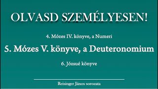 OLVASD SZEMÉLYESEN! 5. Mózes V. könyve – A Biblia 66 könyve Reisinger Jánossal