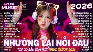 Nhường Lại Nỗi Đau Remix ♫ BXH Nhạc Trẻ Remix Hay Nhất - Top 15 Bản EDM TikTok Hot Trend TRIỆU VIEW