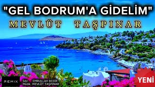 Gel Bodrum'a Gidelim 2025 - MEVLÜT TAŞPINAR #official #klip #pop