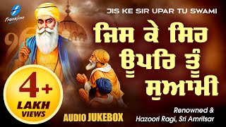 Jis Ke Sir Upar Tu Swami | New Shabad Kirtan Gurbani Jukebox | Nonstop Gurbani Shabad Nonstop Shabad