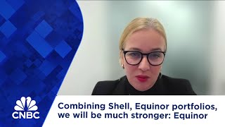 Combining Shell, Equinor portfolios, we will be much stronger: Equinor