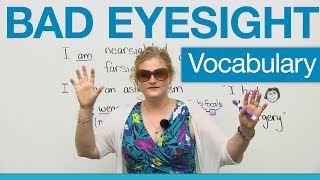 English Vocabulary - Bad Eyesight: glasses, contacts, optometrist, eye doctor...