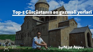 Vlog #2 - TOP-5 Gürcüstanın ən gəzməli yerləri